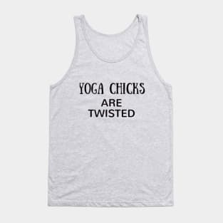 Yoga Chicks Are Twisted Tank Top